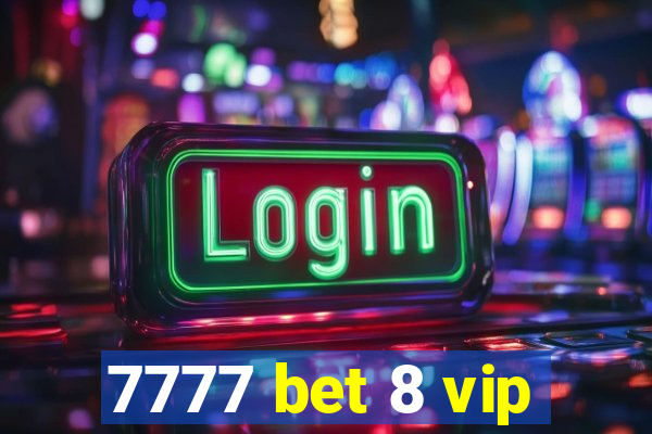 7777 bet 8 vip