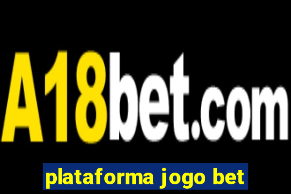 plataforma jogo bet