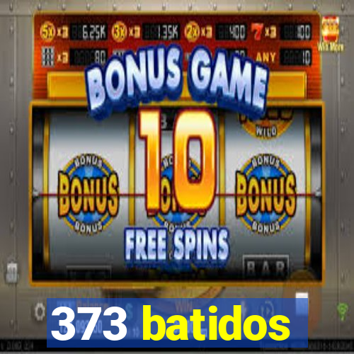 373 batidos