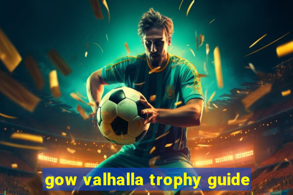 gow valhalla trophy guide