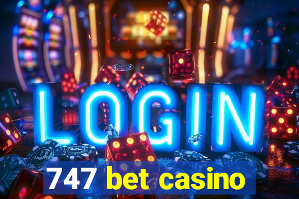 747 bet casino