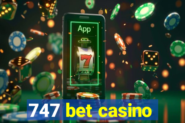 747 bet casino