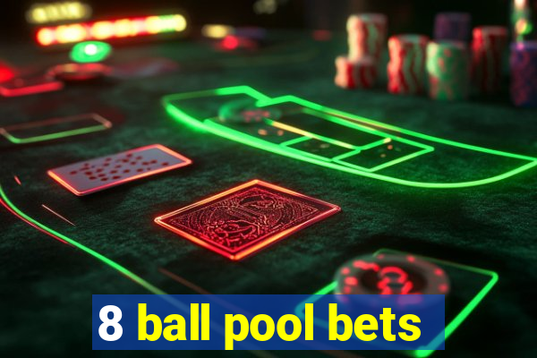 8 ball pool bets