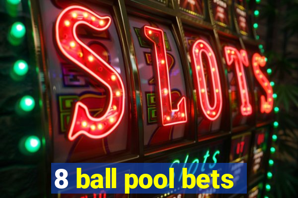 8 ball pool bets