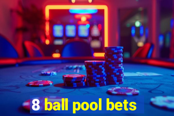 8 ball pool bets