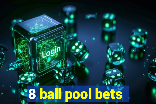 8 ball pool bets