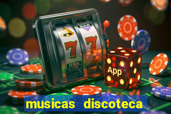 musicas discoteca anos 70 80 90