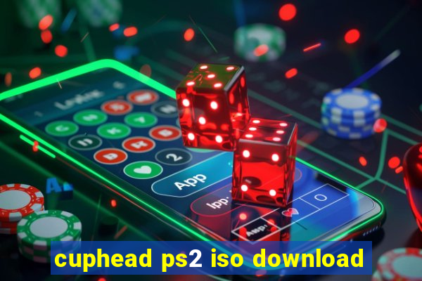 cuphead ps2 iso download