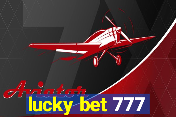 lucky bet 777