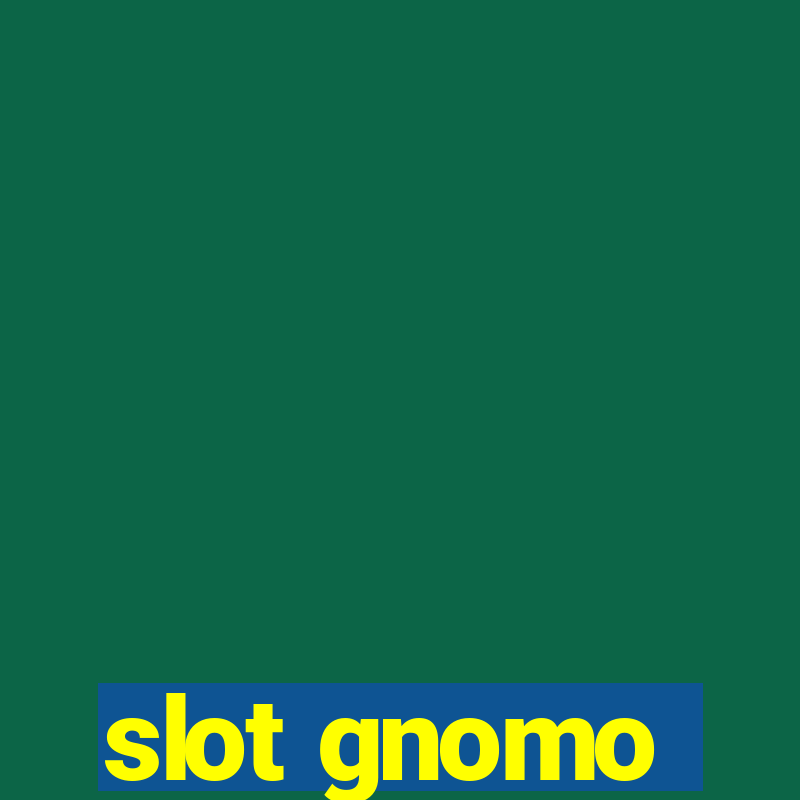 slot gnomo