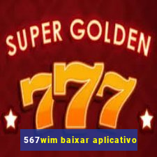 567wim baixar aplicativo