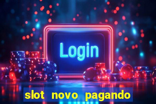 slot novo pagando no cadastro