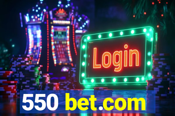 550 bet.com