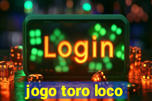 jogo toro loco