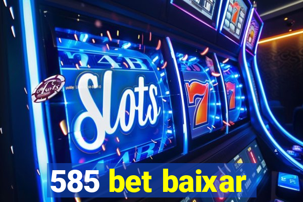 585 bet baixar