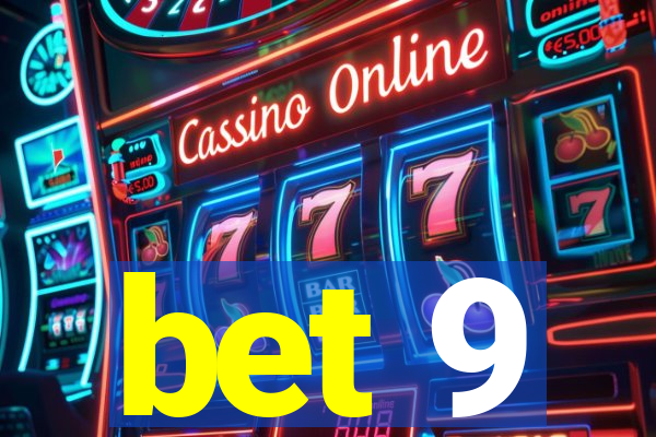 bet 9