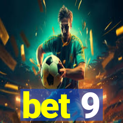 bet 9