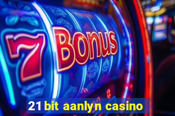 21 bit aanlyn casino