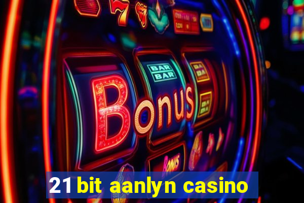 21 bit aanlyn casino