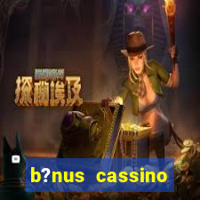 b?nus cassino betano como funciona