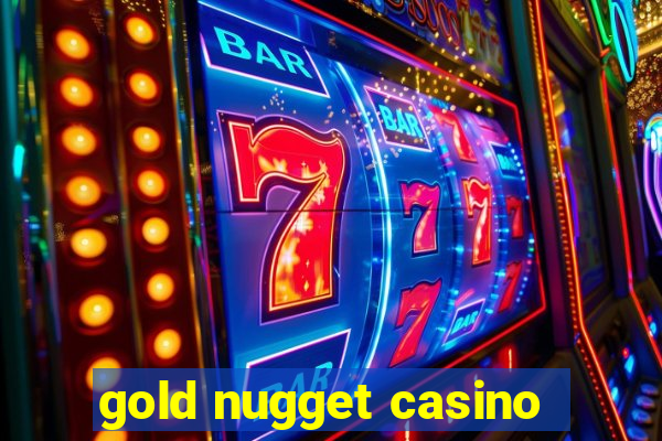 gold nugget casino