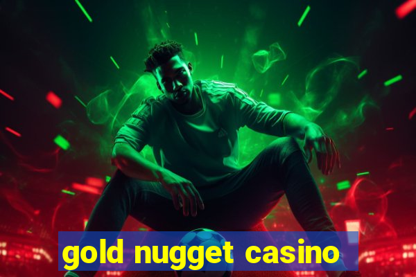 gold nugget casino