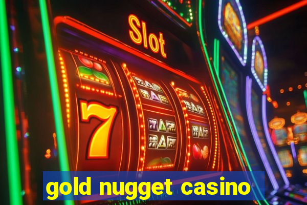 gold nugget casino