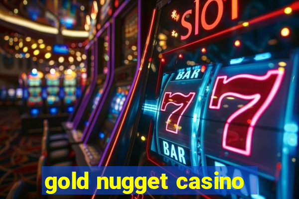 gold nugget casino