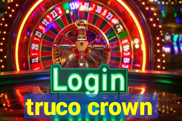 truco crown