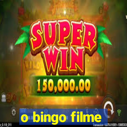 o bingo filme