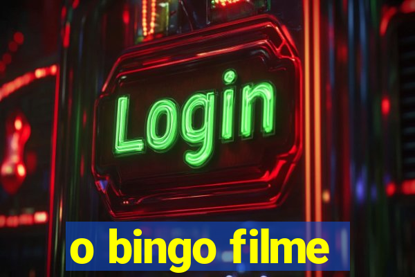 o bingo filme