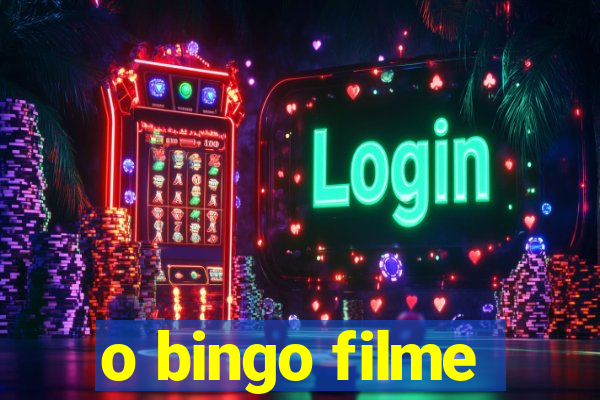 o bingo filme