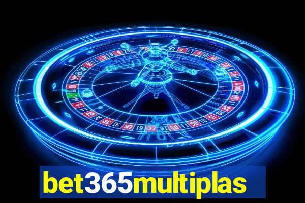 bet365multiplas