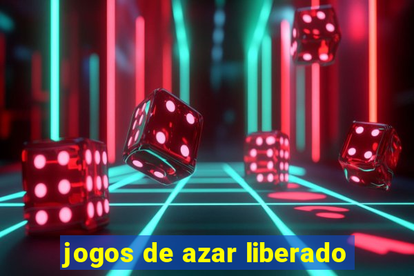 jogos de azar liberado