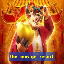 the mirage resort and casino