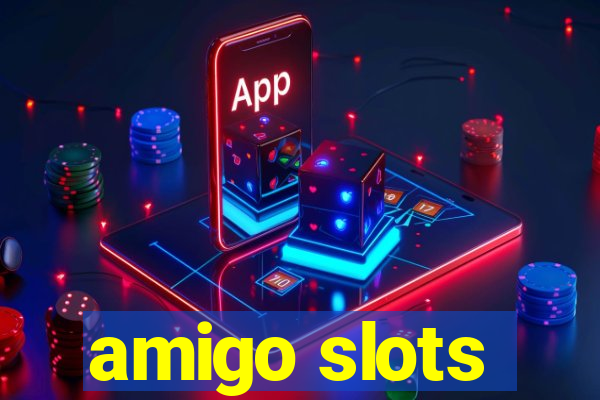 amigo slots