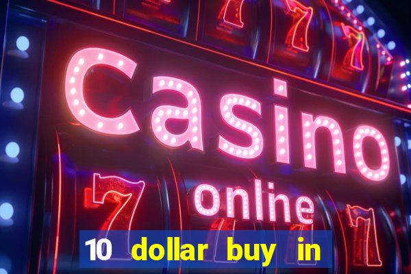 10 dollar buy in online casino