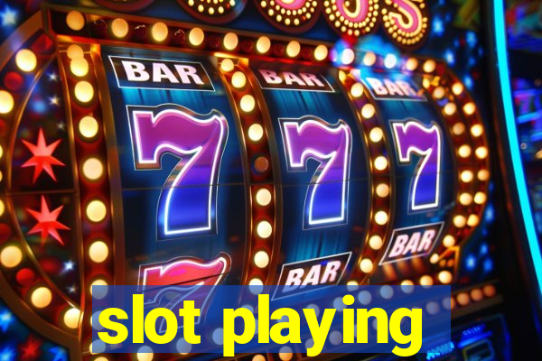 slot playing