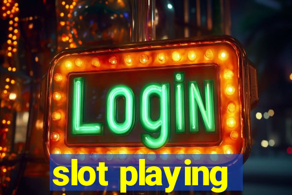 slot playing