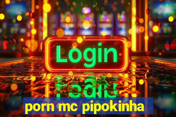 porn mc pipokinha