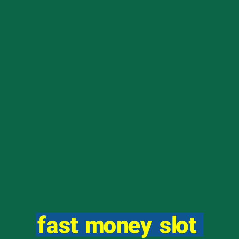 fast money slot