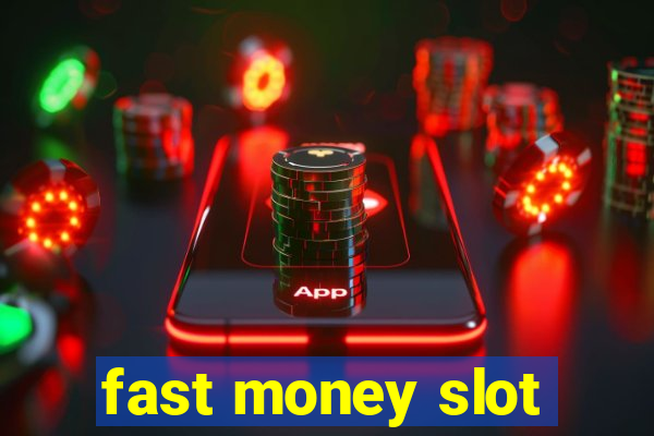 fast money slot