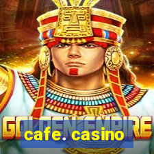 cafe. casino