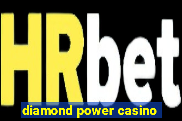 diamond power casino