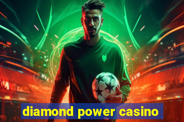 diamond power casino