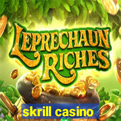 skrill casino