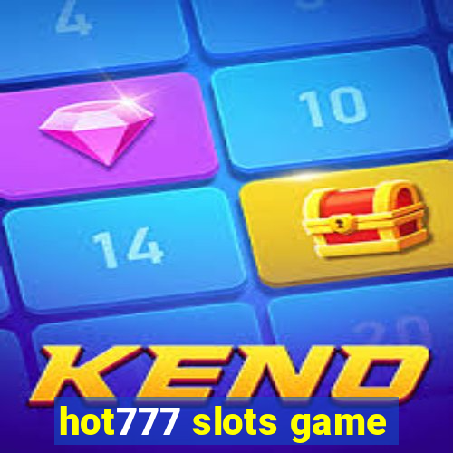 hot777 slots game