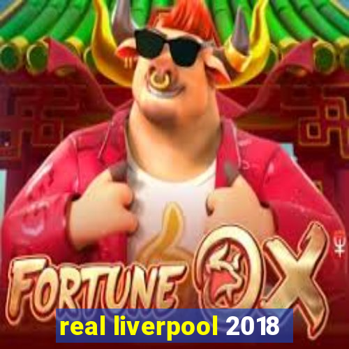 real liverpool 2018