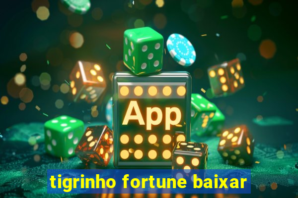 tigrinho fortune baixar