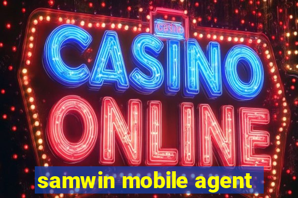 samwin mobile agent